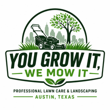 You Grow It We Mow It